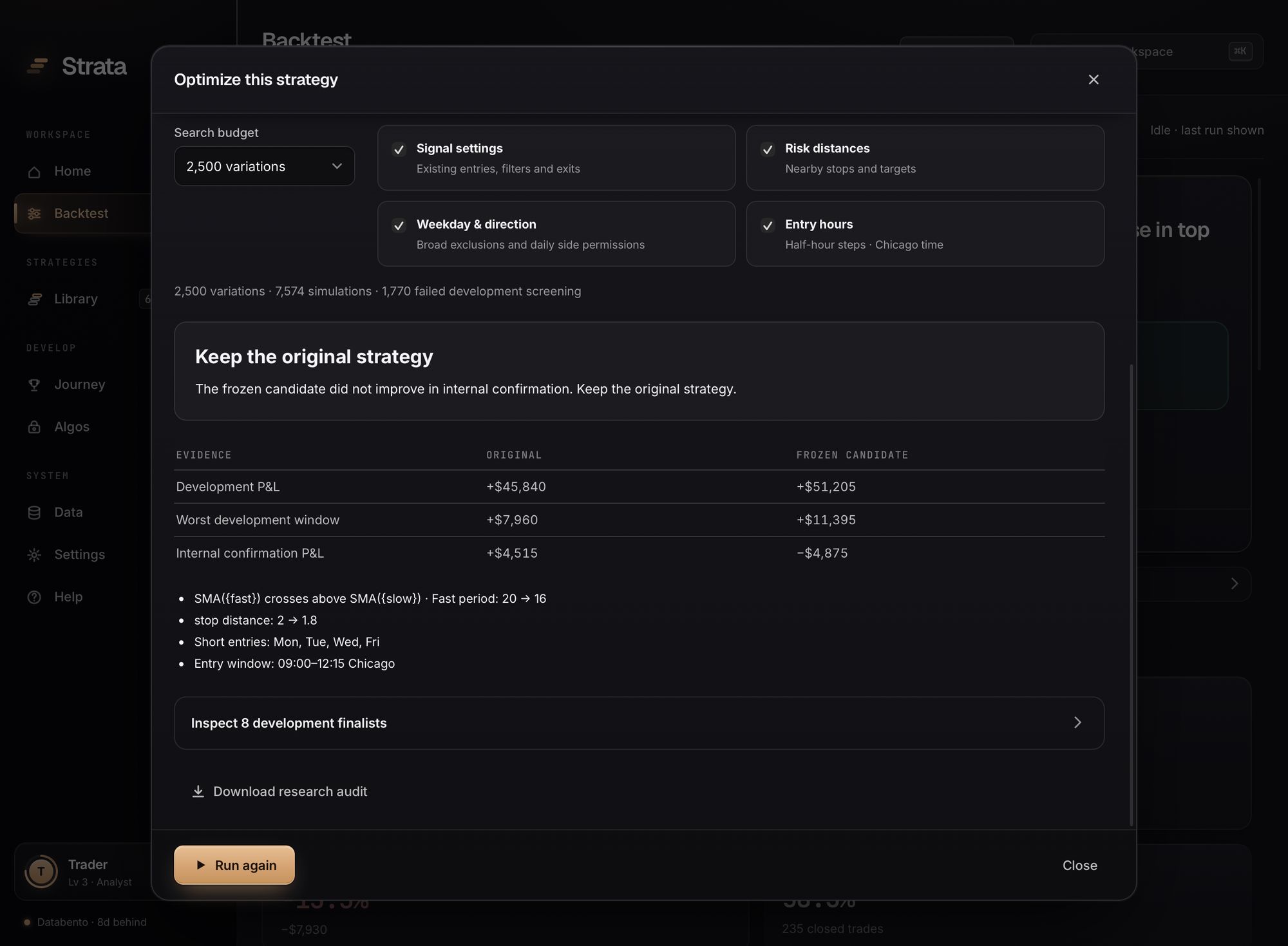 The optimizer in Strata after 2,500 variations, recommending to keep the original strategy because the tuned candidate failed internal confirmation
